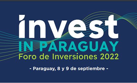 Foro Invest in Paraguay 2022. 8-9 Sept